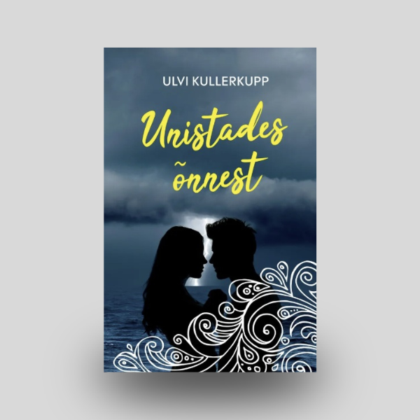 Unistades õnnest romaani kaas